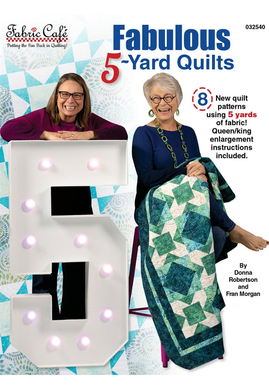 Fabulous 5-Yard Quilts Book by Donna Robertson and Fran Morgan